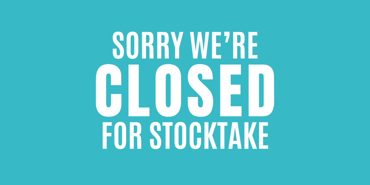 Notice: We Are Closed for Stocktake — chockadoo